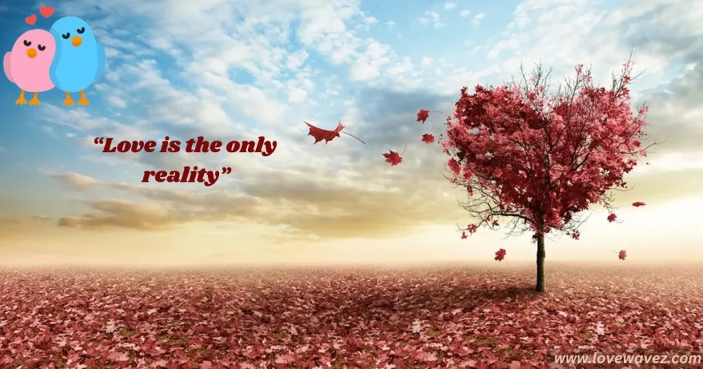 Love is the only reality