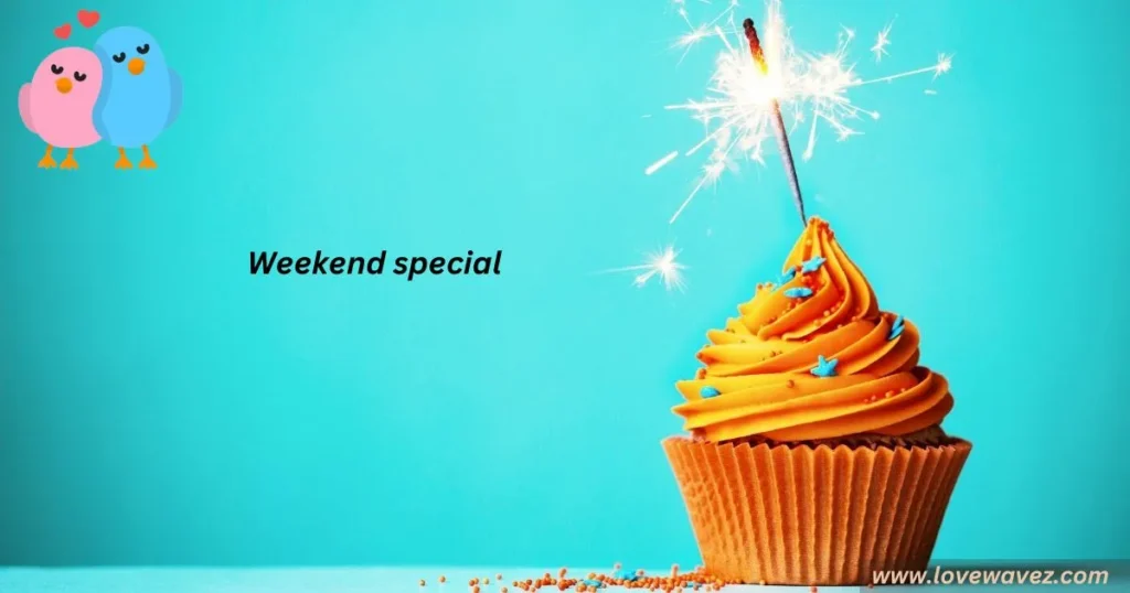 Weekend special